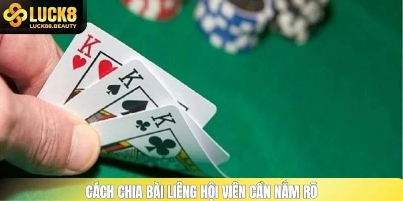 Cách chia bài liêng hội viên cần nắm rõ