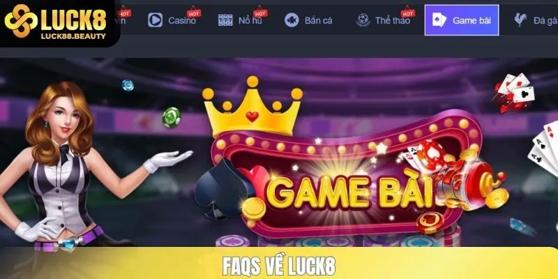 FAQs về Luck8