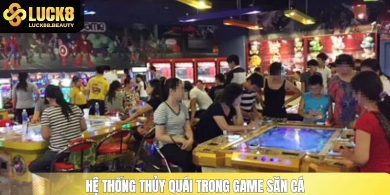 Hệ thống thủy quái trong game săn cá
