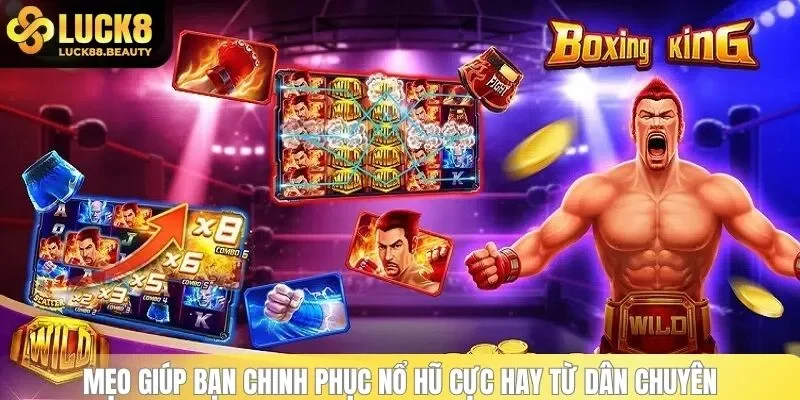 Mẹo giúp bạn chinh phục nổ hũ cực hay từ dân chuyên