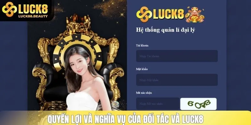 Quyền lợi và nghĩa vụ của đối tác và LUCK8